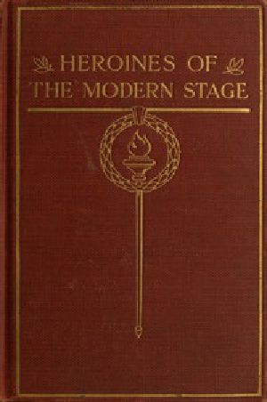 [Gutenberg 57611] • Heroines of the Modern Stage